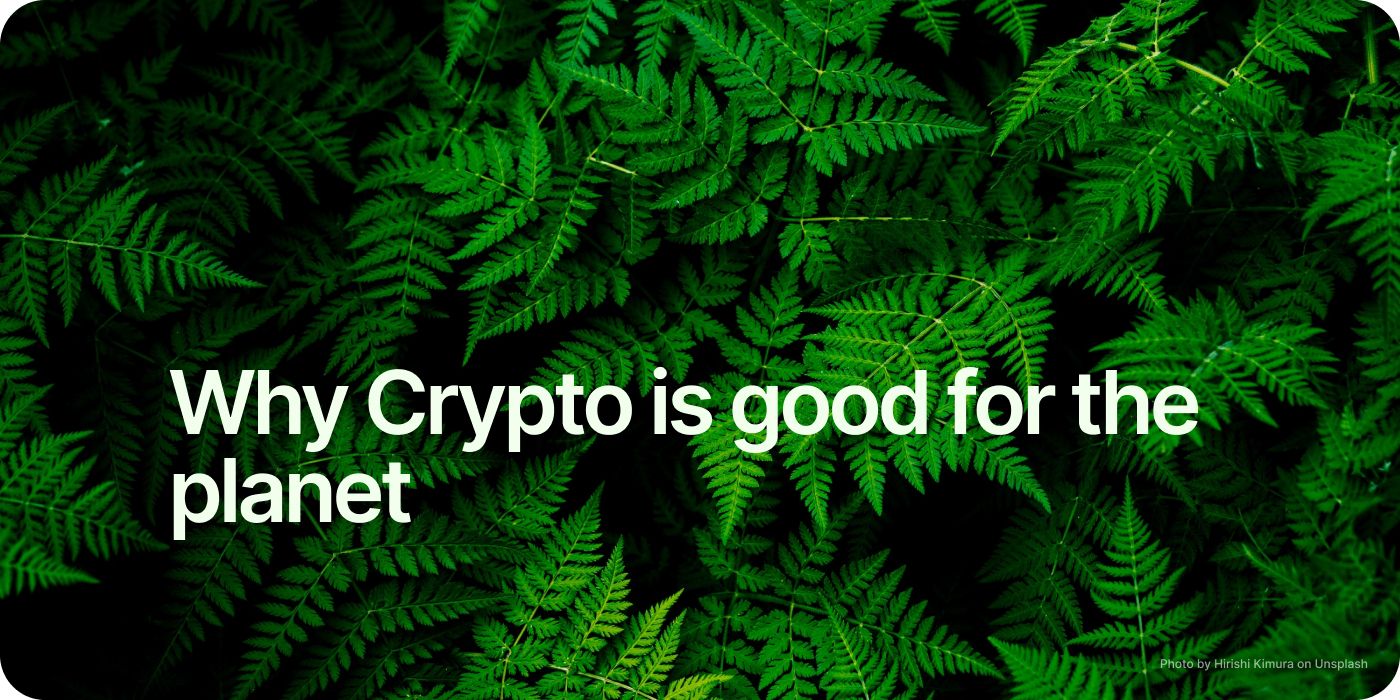 Why Crypto is good for the planet