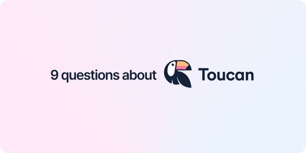 We're answering 9 questions about Toucan